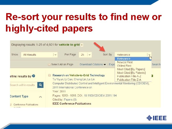 Re-sort your results to find new or highly-cited papers 13 