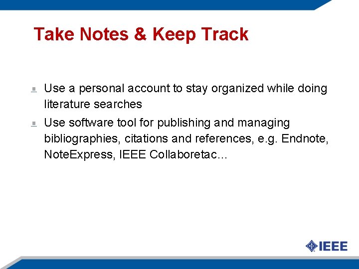 Take Notes & Keep Track Use a personal account to stay organized while doing