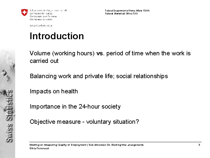 Federal Department of Home Affairs FDHA Federal Statistical Office FSO Introduction Volume (working hours)