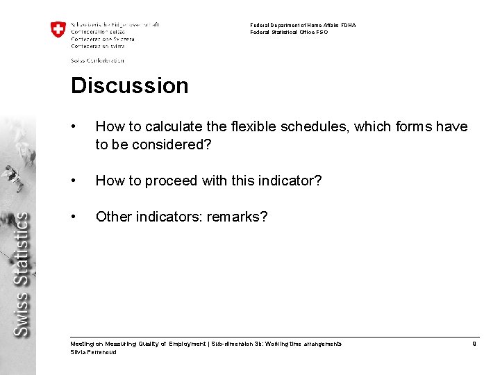 Federal Department of Home Affairs FDHA Federal Statistical Office FSO Discussion • How to