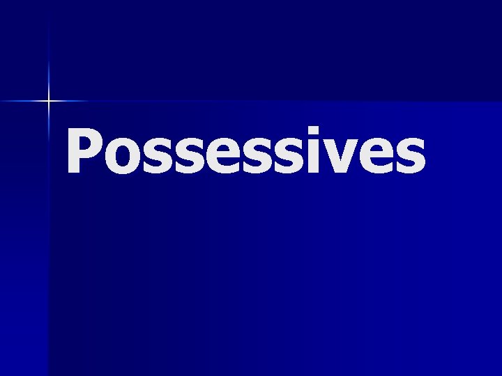 Possessives 