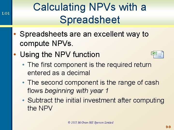 LO 1 Calculating NPVs with a Spreadsheet • Spreadsheets are an excellent way to