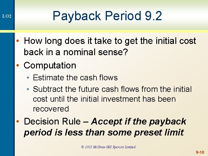 LO 2 Payback Period 9. 2 • How long does it take to get