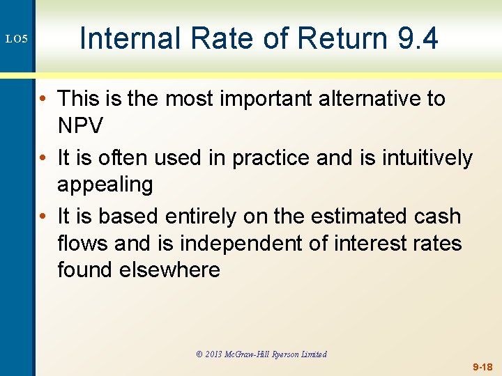 LO 5 Internal Rate of Return 9. 4 • This is the most important