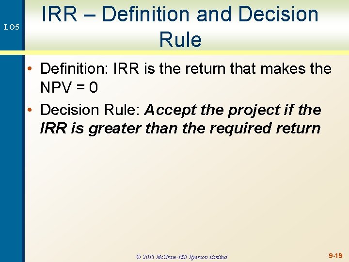 LO 5 IRR – Definition and Decision Rule • Definition: IRR is the return