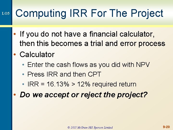 LO 5 Computing IRR For The Project • If you do not have a