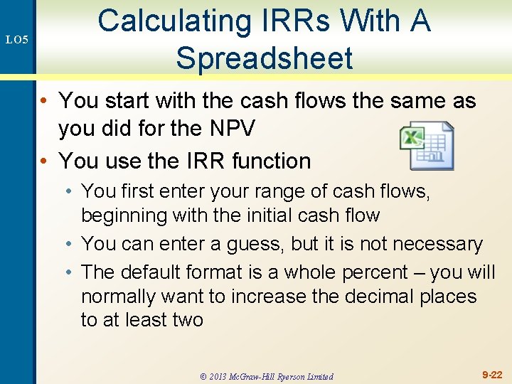 LO 5 Calculating IRRs With A Spreadsheet • You start with the cash flows