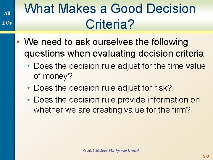 All LOs What Makes a Good Decision Criteria? • We need to ask ourselves