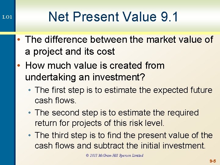 LO 1 Net Present Value 9. 1 • The difference between the market value