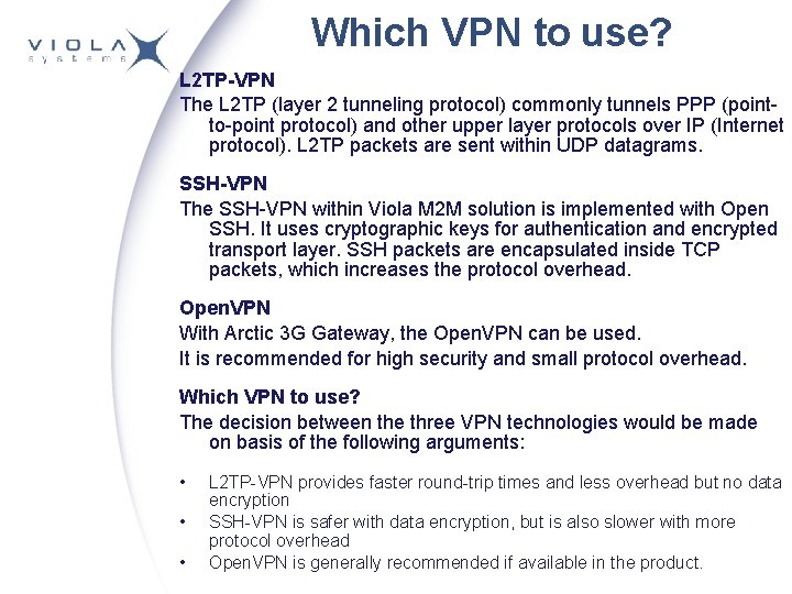 Which VPN to use? L 2 TP-VPN The L 2 TP (layer 2 tunneling Which VPN to use? L 2 TP-VPN The L 2 TP (layer 2 tunneling