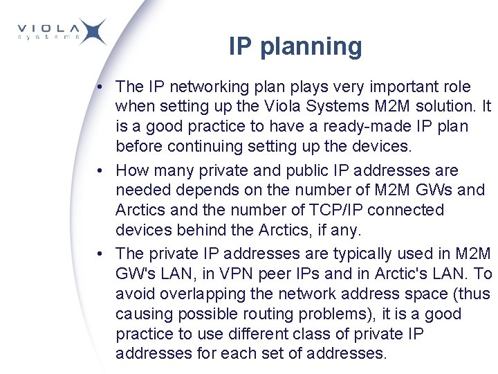 IP planning • The IP networking plan plays very important role when setting up IP planning • The IP networking plan plays very important role when setting up