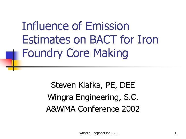 Influence of Emission Estimates on BACT for Iron Foundry Core Making Steven Klafka, PE,