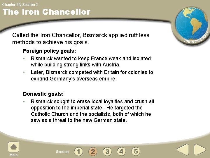 Chapter 23, Section 2 The Iron Chancellor Called the Iron Chancellor, Bismarck applied ruthless