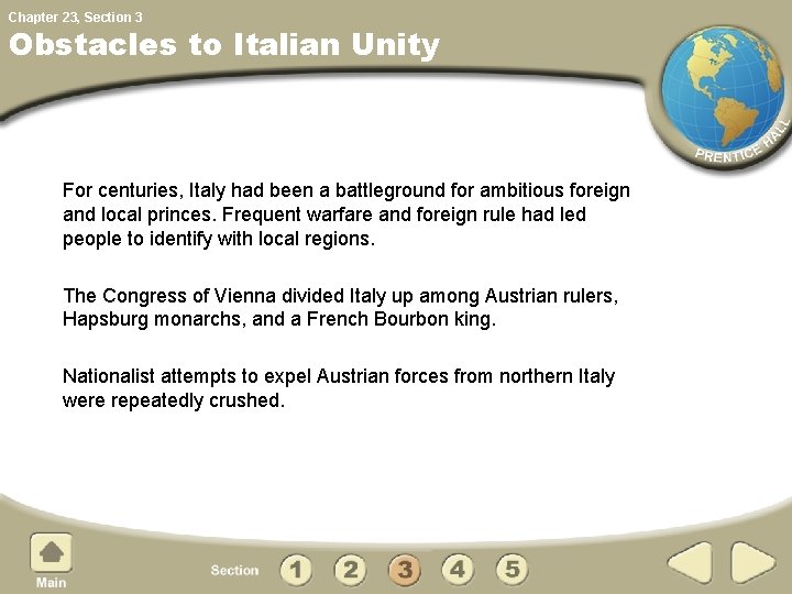 Chapter 23, Section 3 Obstacles to Italian Unity For centuries, Italy had been a