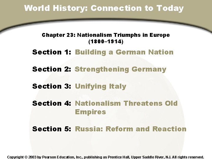 World History: Connection to Today Chapter 23, Section Chapter 23: Nationalism Triumphs in Europe