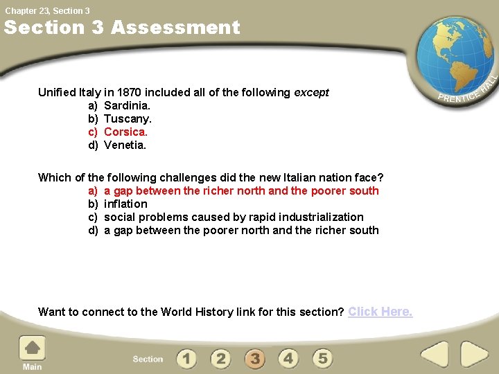 Chapter 23, Section 3 Assessment Unified Italy in 1870 included all of the following