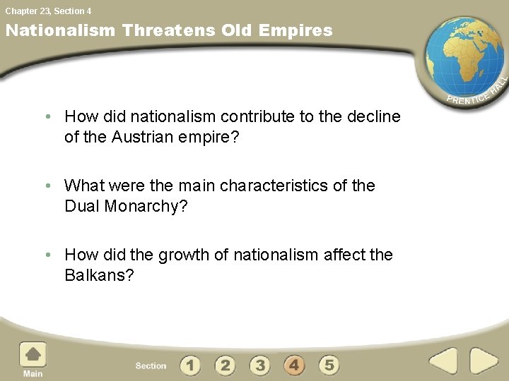 Chapter 23, Section 4 Nationalism Threatens Old Empires • How did nationalism contribute to
