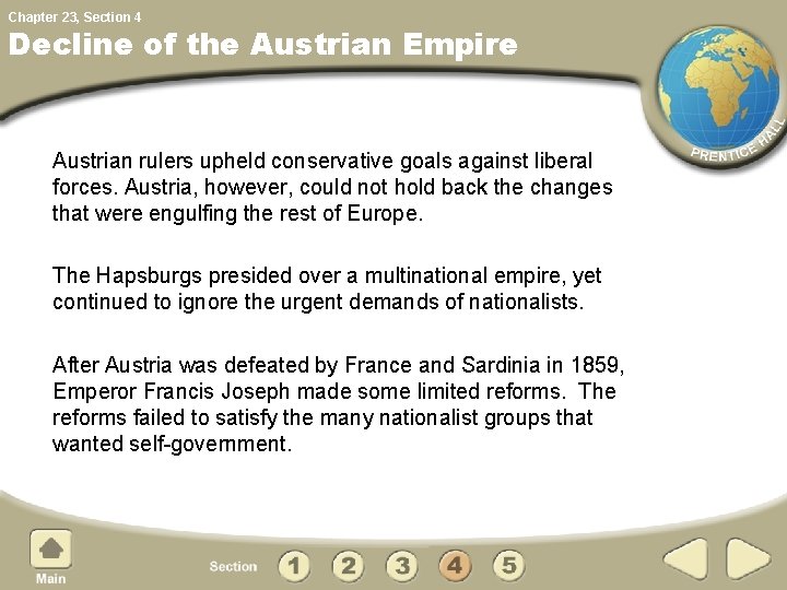 Chapter 23, Section 4 Decline of the Austrian Empire Austrian rulers upheld conservative goals