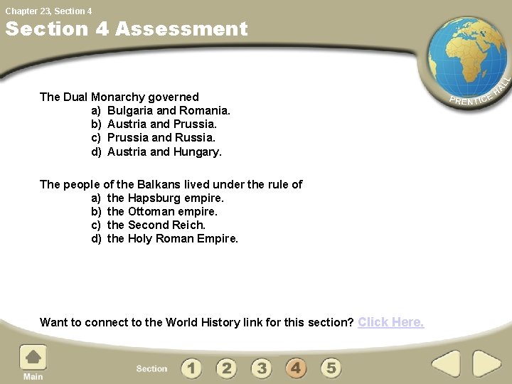 Chapter 23, Section 4 Assessment The Dual Monarchy governed a) Bulgaria and Romania. b)