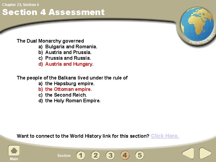 Chapter 23, Section 4 Assessment The Dual Monarchy governed a) Bulgaria and Romania. b)