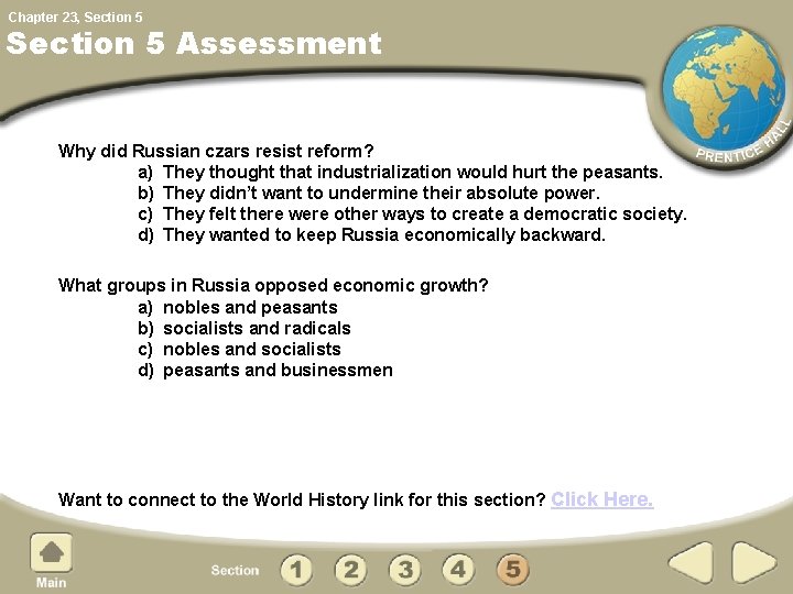 Chapter 23, Section 5 Assessment Why did Russian czars resist reform? a) They thought