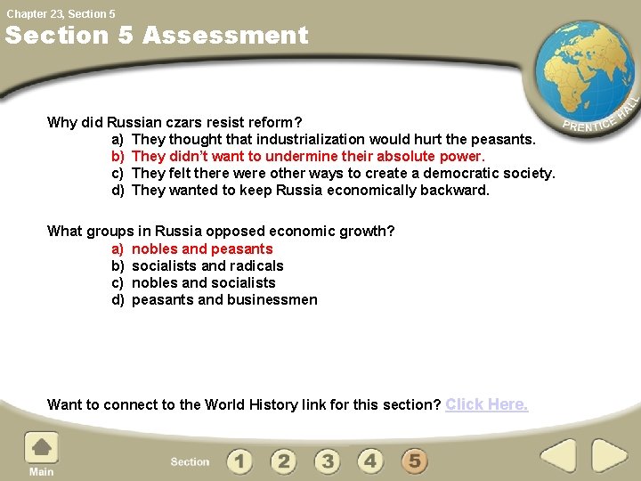 Chapter 23, Section 5 Assessment Why did Russian czars resist reform? a) They thought