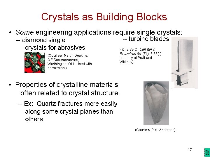 Crystals as Building Blocks • Some engineering applications require single crystals: -- diamond single