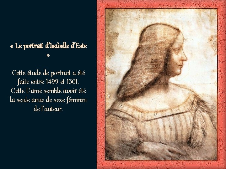  « Le portrait d’Isabelle d’Este » Cette étude de portrait a été faite