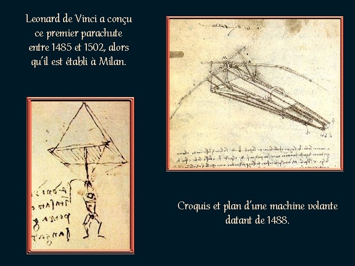 Leonard de Vinci a conçu ce premier parachute entre 1485 et 1502, alors qu’il