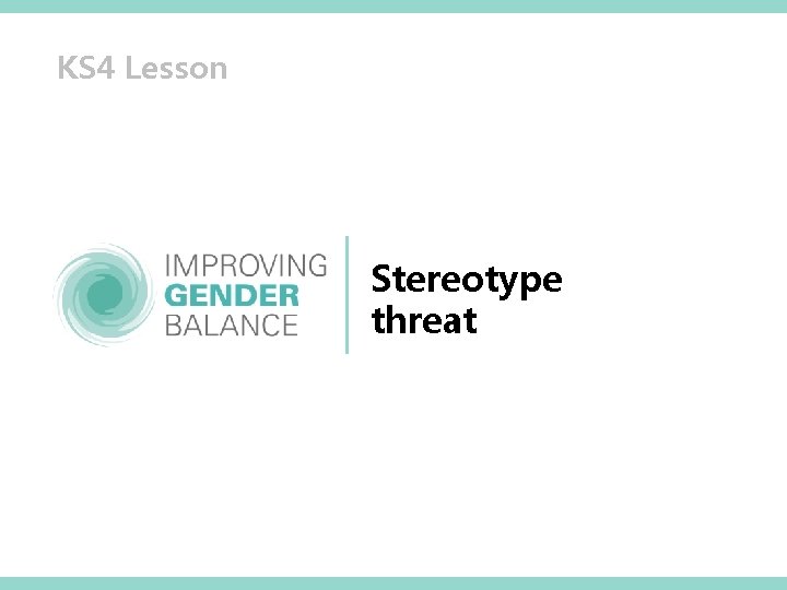 KS 4 Lesson Stereotype threat KS 4 Lesson Stereotype threat