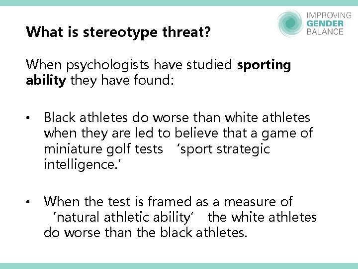 What is stereotype threat? When psychologists have studied sporting ability they have found: • What is stereotype threat? When psychologists have studied sporting ability they have found: •