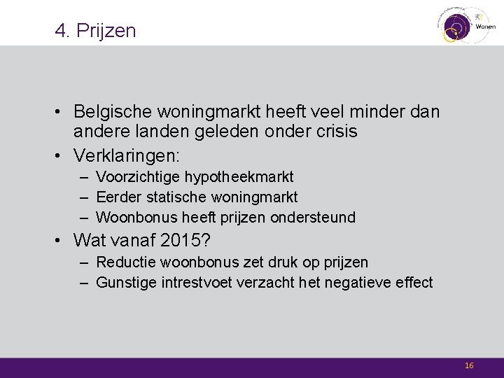 4. Prijzen • Belgische woningmarkt heeft veel minder dan andere landen geleden onder crisis