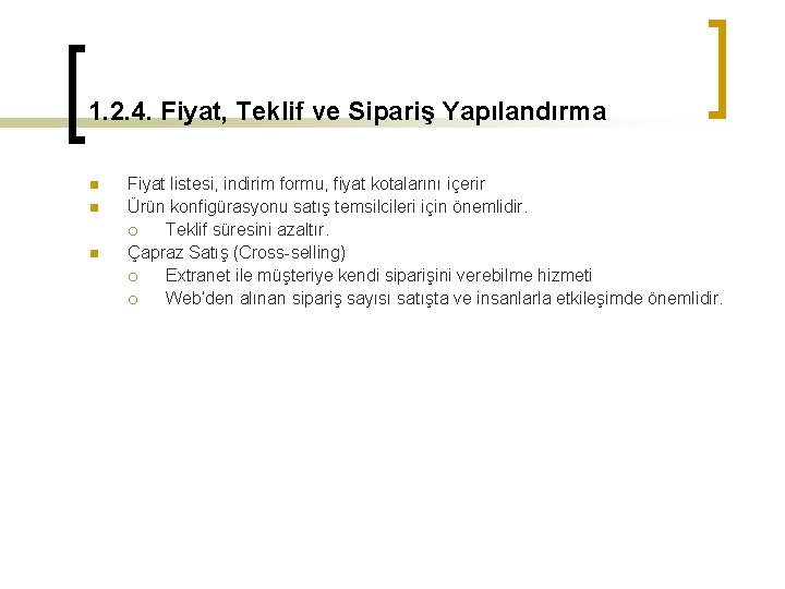 1. 2. 4. Fiyat, Teklif ve Sipariş Yapılandırma n n n Fiyat listesi, indirim