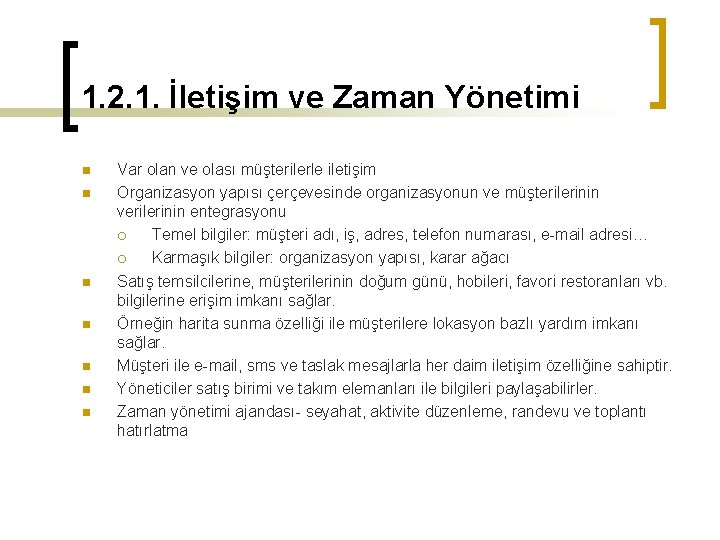 1. 2. 1. İletişim ve Zaman Yönetimi n n n n Var olan ve