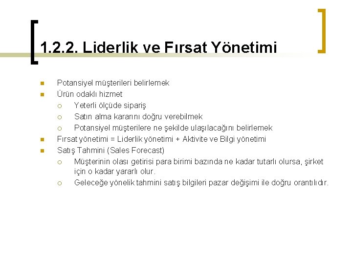 1. 2. 2. Liderlik ve Fırsat Yönetimi n n Potansiyel müşterileri belirlemek Ürün odaklı