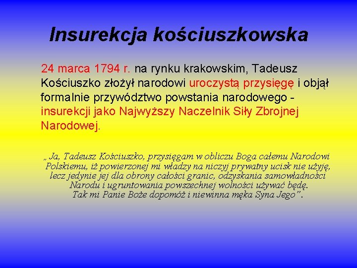 Insurekcja kościuszkowska 24 marca 1794 r. na rynku krakowskim, Tadeusz Kościuszko złożył narodowi uroczystą