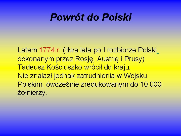 Powrót do Polski Latem 1774 r. (dwa lata po I rozbiorze Polski dokonanym przez
