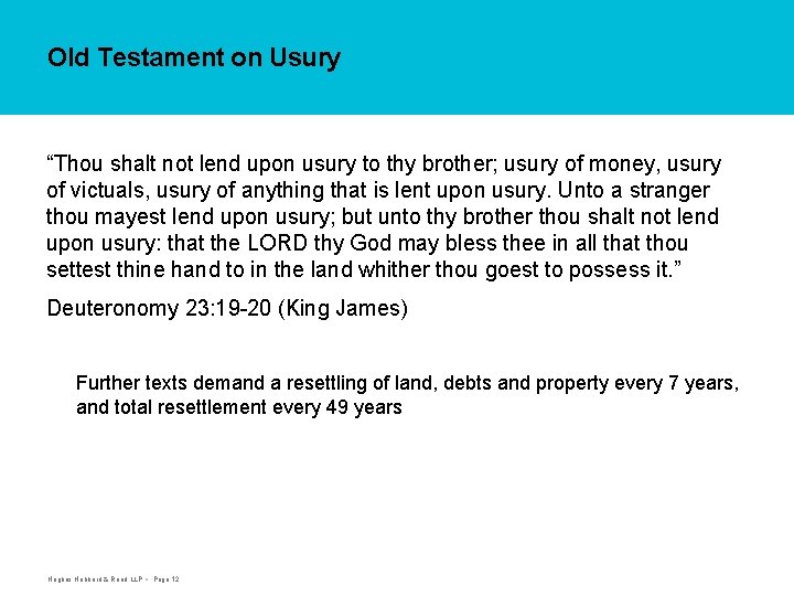 Old Testament on Usury “Thou shalt not lend upon usury to thy brother; usury