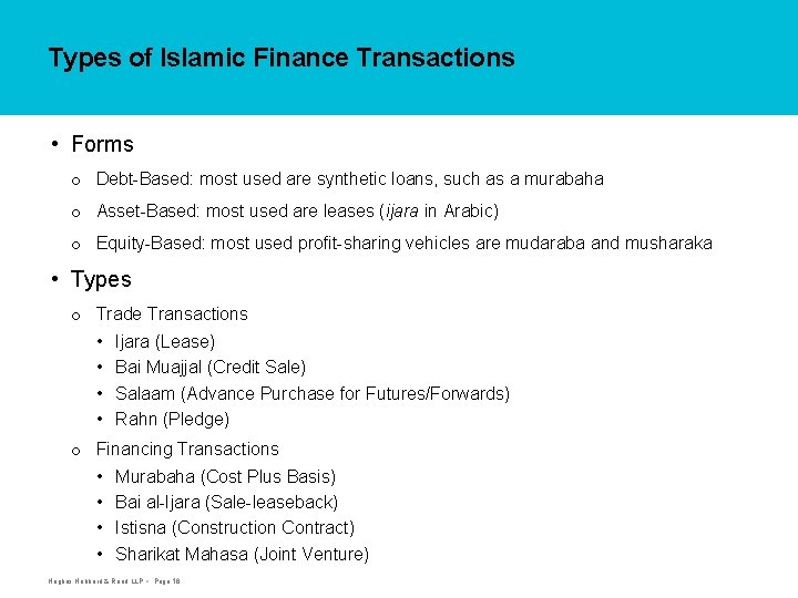 Types of Islamic Finance Transactions • Forms o Debt-Based: most used are synthetic loans,