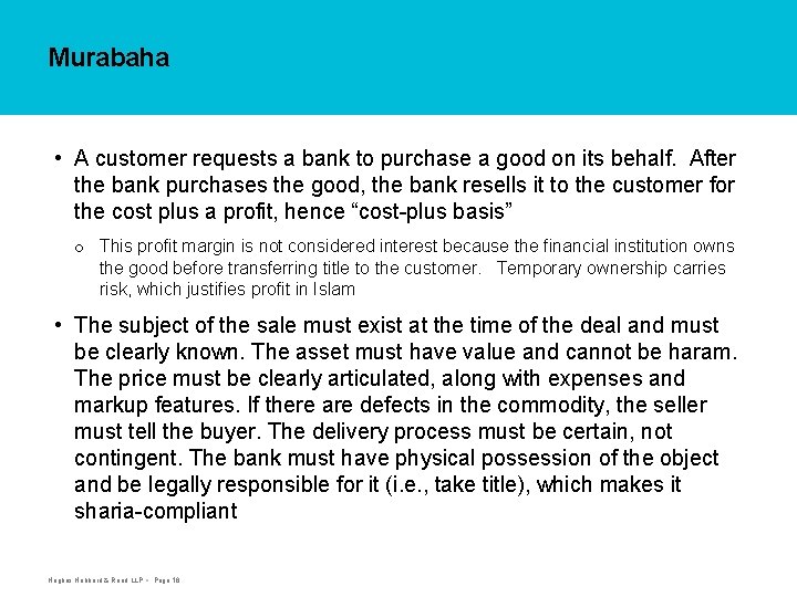 Murabaha • A customer requests a bank to purchase a good on its behalf.