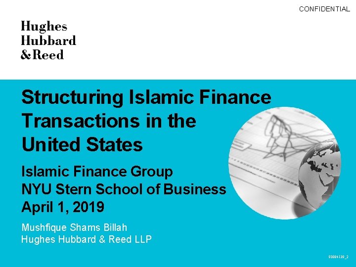 CONFIDENTIAL Structuring Islamic Finance Transactions in the United States Islamic Finance Group NYU Stern