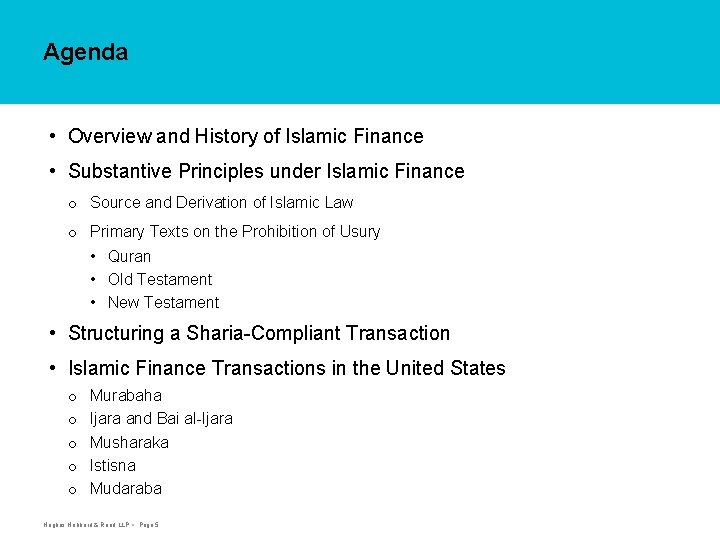 Agenda • Overview and History of Islamic Finance • Substantive Principles under Islamic Finance