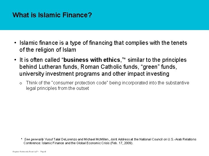 What is Islamic Finance? • Islamic finance is a type of financing that complies
