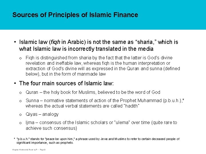 Sources of Principles of Islamic Finance • Islamic law (fiqh in Arabic) is not