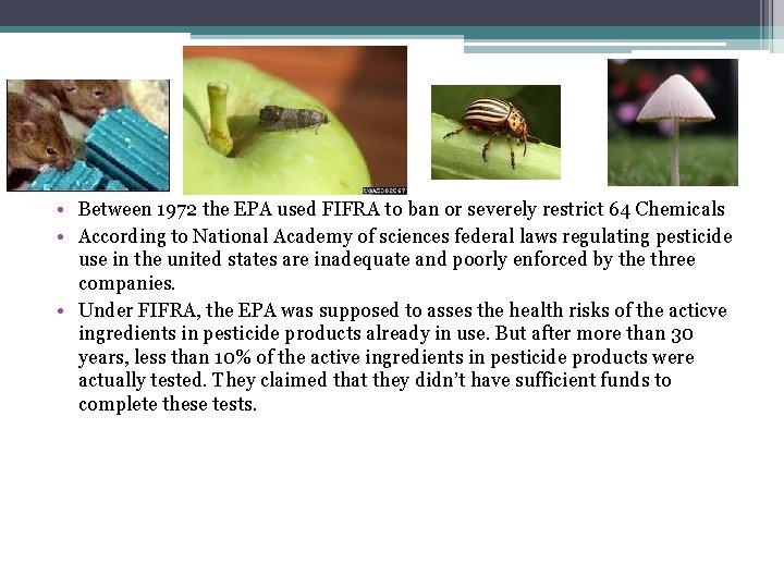 • Between 1972 the EPA used FIFRA to ban or severely restrict 64 • Between 1972 the EPA used FIFRA to ban or severely restrict 64