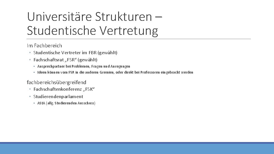 Universitäre Strukturen – Studentische Vertretung Im Fachbereich ◦ Studentische Vertreter im FBR (gewählt) ◦