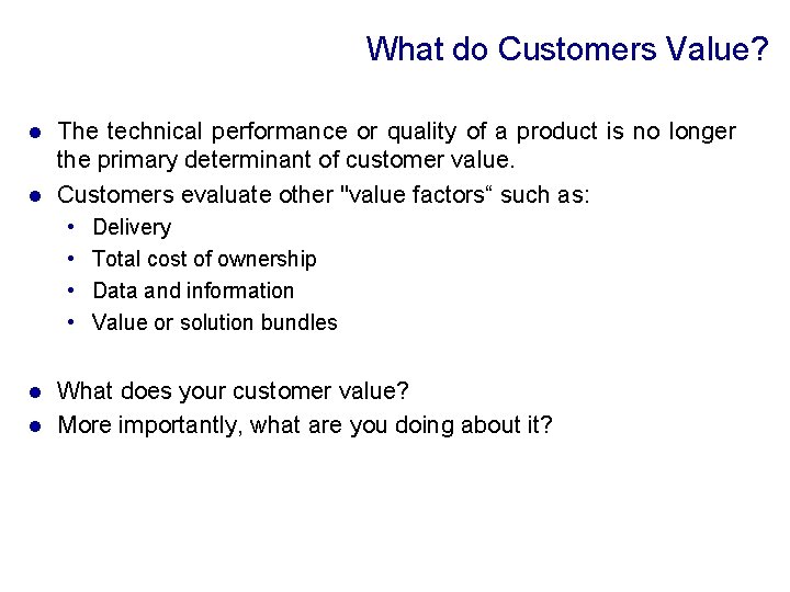 What do Customers Value? The technical performance or quality of a product is no
