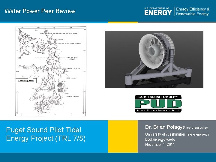 Water Power Peer Review Puget Sound Pilot Tidal Energy Project (TRL 7/8) 1 |