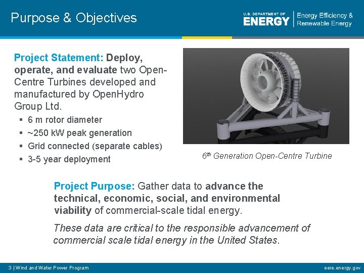 Purpose & Objectives Project Statement: Deploy, operate, and evaluate two Open. Centre Turbines developed