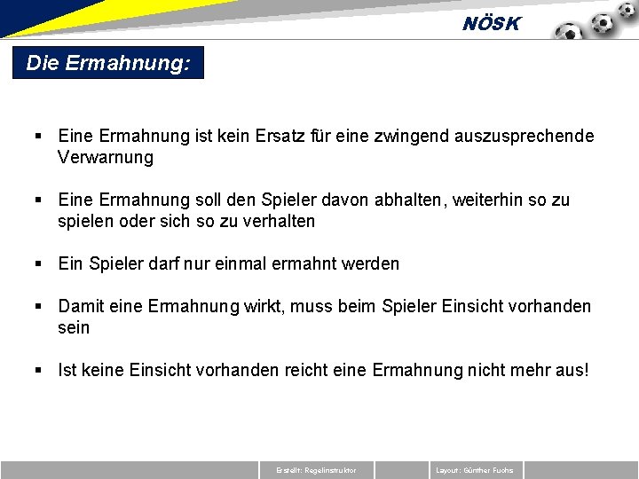 NÖSK Die Ermahnung: § Eine Ermahnung ist kein Ersatz für eine zwingend auszusprechende Verwarnung